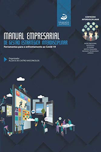 MANUAL EMPRESARIAL DE GESTÃO ESTRATÉGICA INTERDISCIPLINAR: FERRAMENTAS PARA ENFRENTAMENTO AO COVID-19 (Portuguese Edition) baixar livro de graça