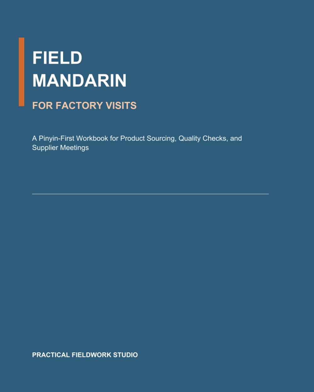 Field Mandarin for Factory Visits: A Pinyin-First Workbook for Product Sourcing, Quality Checks, and Supplier Meetings baixar livro de graça