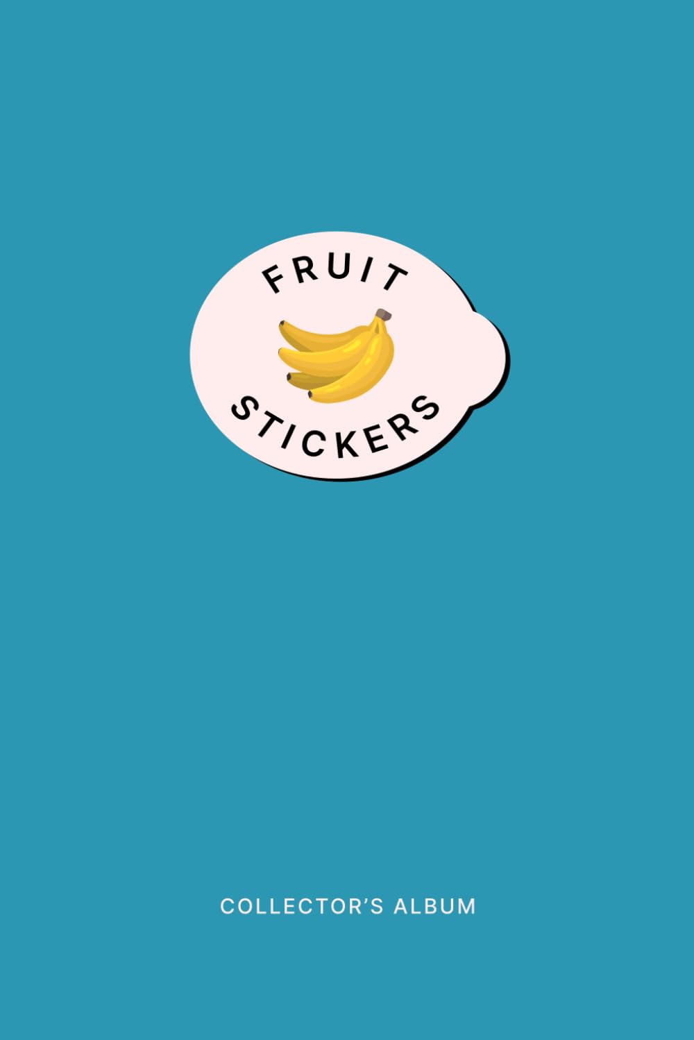 Fruit Sticker Album for 795 Stickers (Blue): Become a Collector, Store, Organize and Catalog Your Collection in this Holder baixar livro de graça