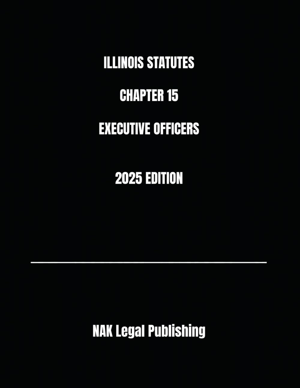 capítulo por capítulo baixar ILLINOIS STATUTES CHAPTER 15 EXECUTIVE OFFICERS 2025 EDITION