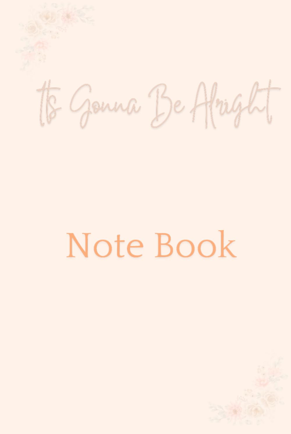 Notebook: A Motivation Themed Lined Journal. It's Gonna Be Alright. 120 Pages, 12.52 x 9.25". For Writing Notes, Journaling, To-Do List, Creative Writing, Keeping Records baixar livro de graça