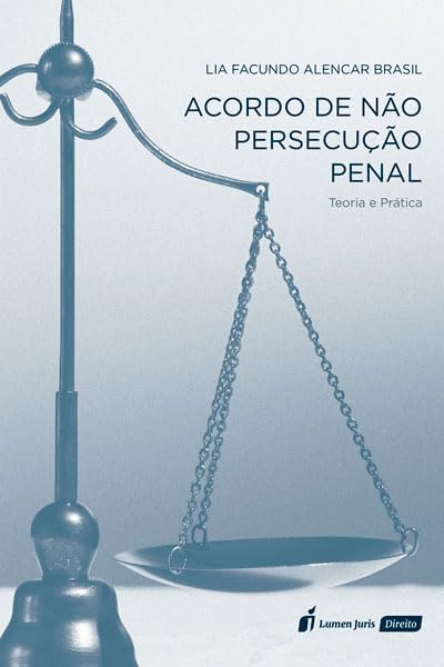 Acordo de não Persecução Penal: Teoria e Prática - 2023 baixar livro de graça