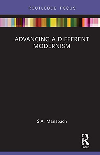 Advancing a Different Modernism (Routledge Focus on Art History and Visual Studies) (English Edition)