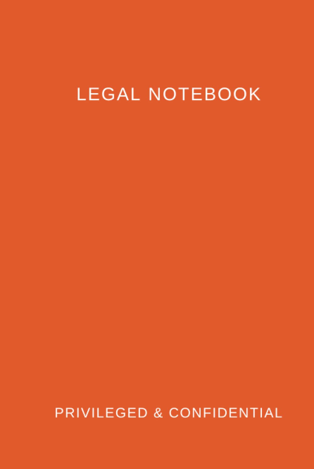 Legal notebook: Privileged & Confidential: 6 x 9 inch, hard cover, lined, professional notebook - Burnt Orange baixar o livro de graça
