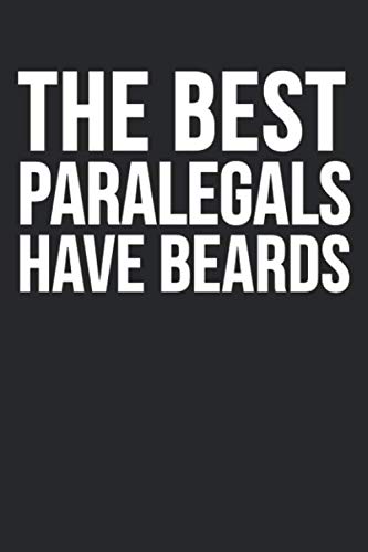 The Best Paralegals Have Beards: Blank Lined Notebook Journal