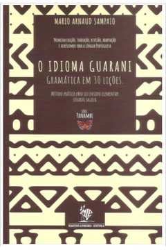 ler totalmente O Idioma Guarani: Gramática Em 30 Lições