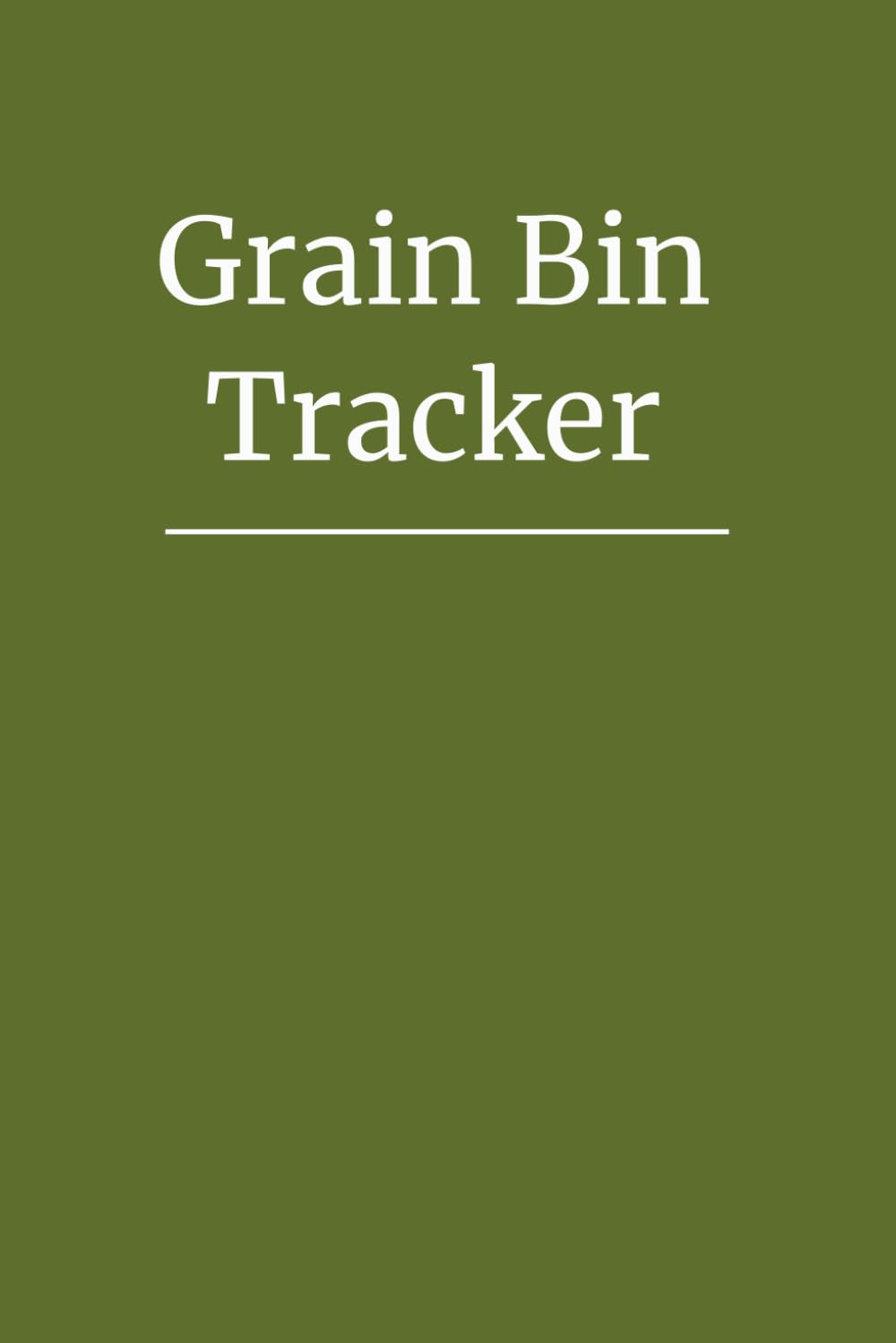Grain Bin Tracker: Annual Grain Storage Records for Farmers, Grain Bins, Harvests & Farm Operations (Olive Green Edition) baixar livro de graça