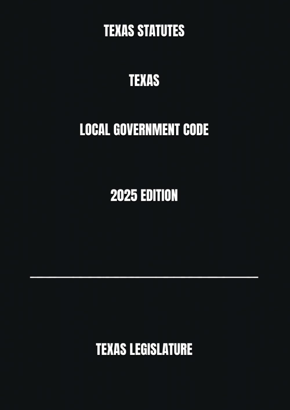 TEXAS STATUTES TEXAS LOCAL GOVERNMENT CODE 2025 EDITION baixar livro de graça