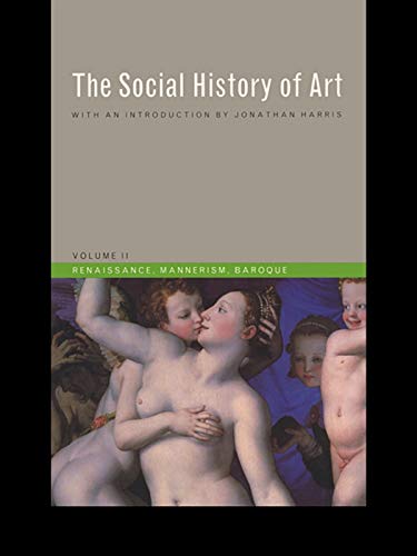Social History of Art, Volume 2: Renaissance, Mannerism, Baroque (English Edition) baixar o livro de graça