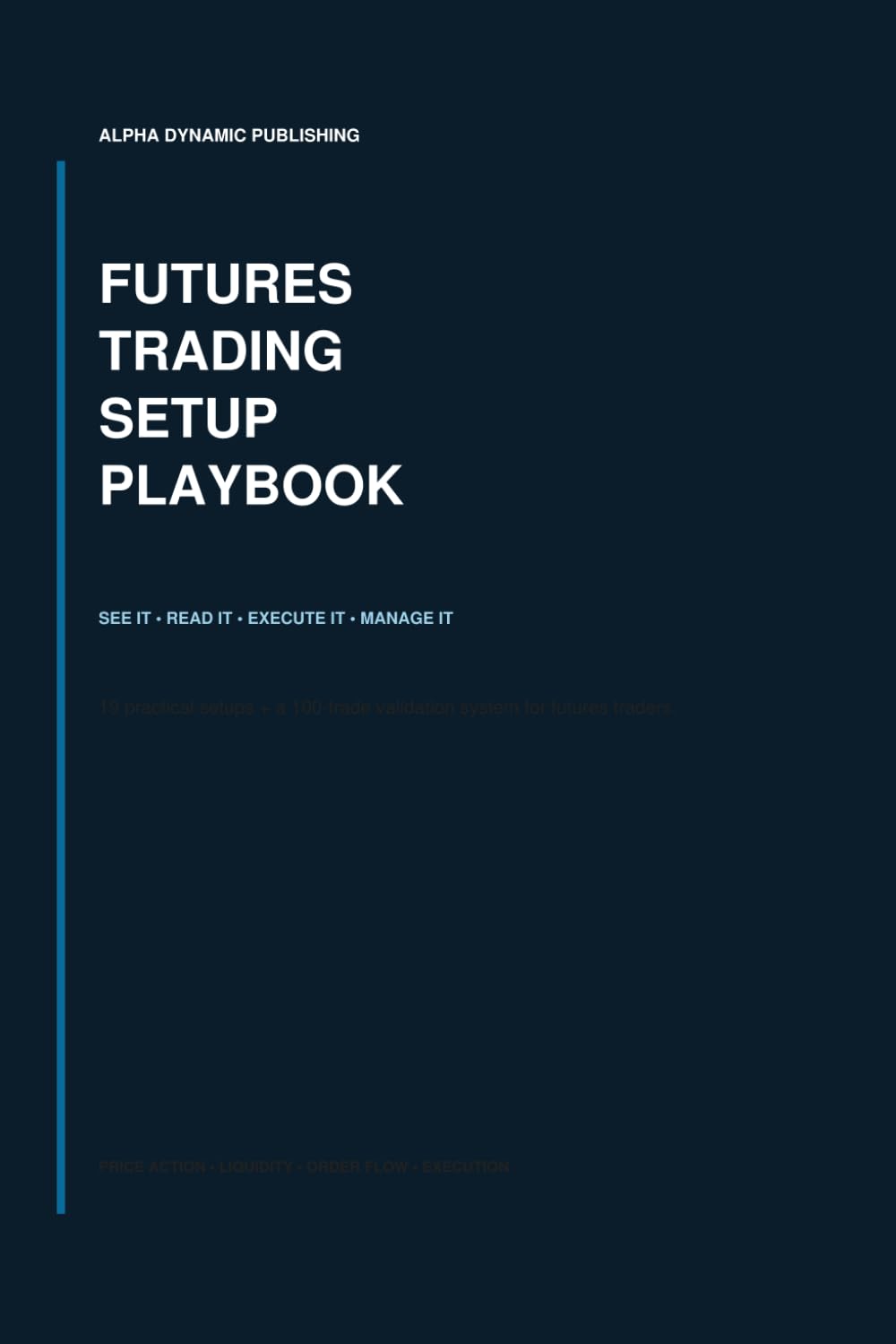 Futures Trading Setup Playbook: See It, Read It, Execute It, Manage It baixar o livro de graça