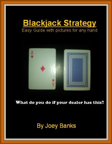 ler totalmente Blackjack Strategy: Easy guide with pictures for any hand, Chapters 21-26 (English Edition)