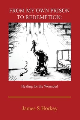From My Own Prison to Redemption: Healing for the Wounded baixar o livro de graça