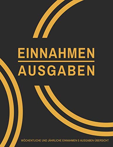 Einnahmen Ausgaben - Wöchentliche und jährliche Übersicht: Grosses Kassenbuch Perfekt für Kleinunternehmen oder Privatpersonen, um täglich Einkommen... Organizer Finanzplaner) (German Edition) baixar o livro de graça