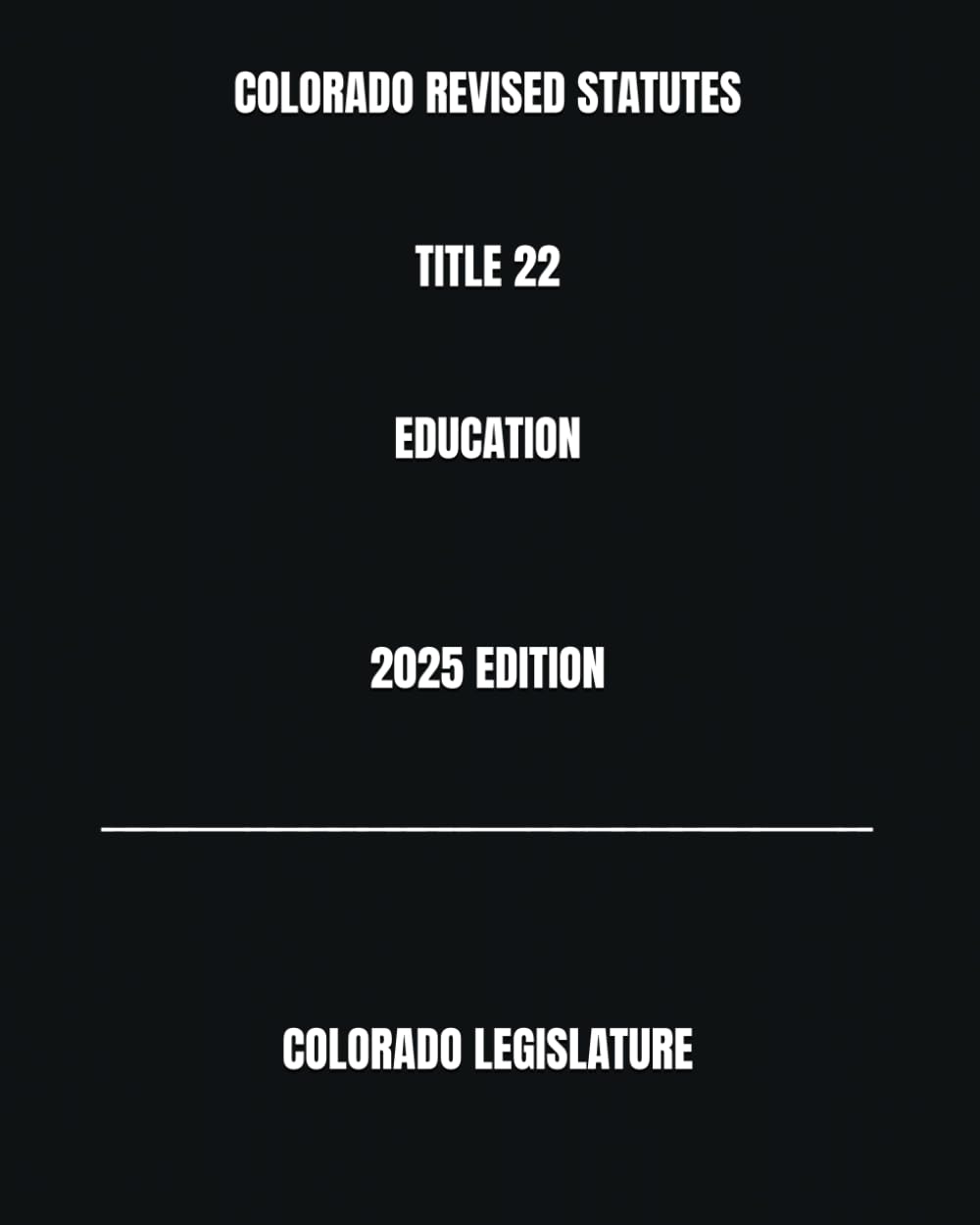 ler totalmente COLORADO REVISED STATUTES TITLE 22 EDUCATION 2025 EDITION