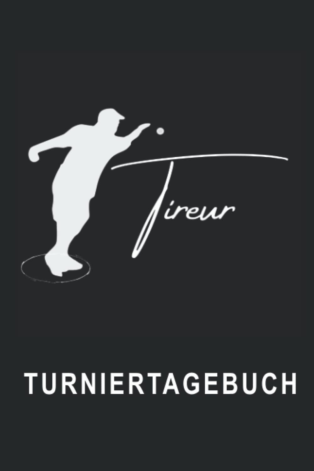 ler totalmente Turniertagebuch Petanque: Boule und Petanque Designs (German Edition)