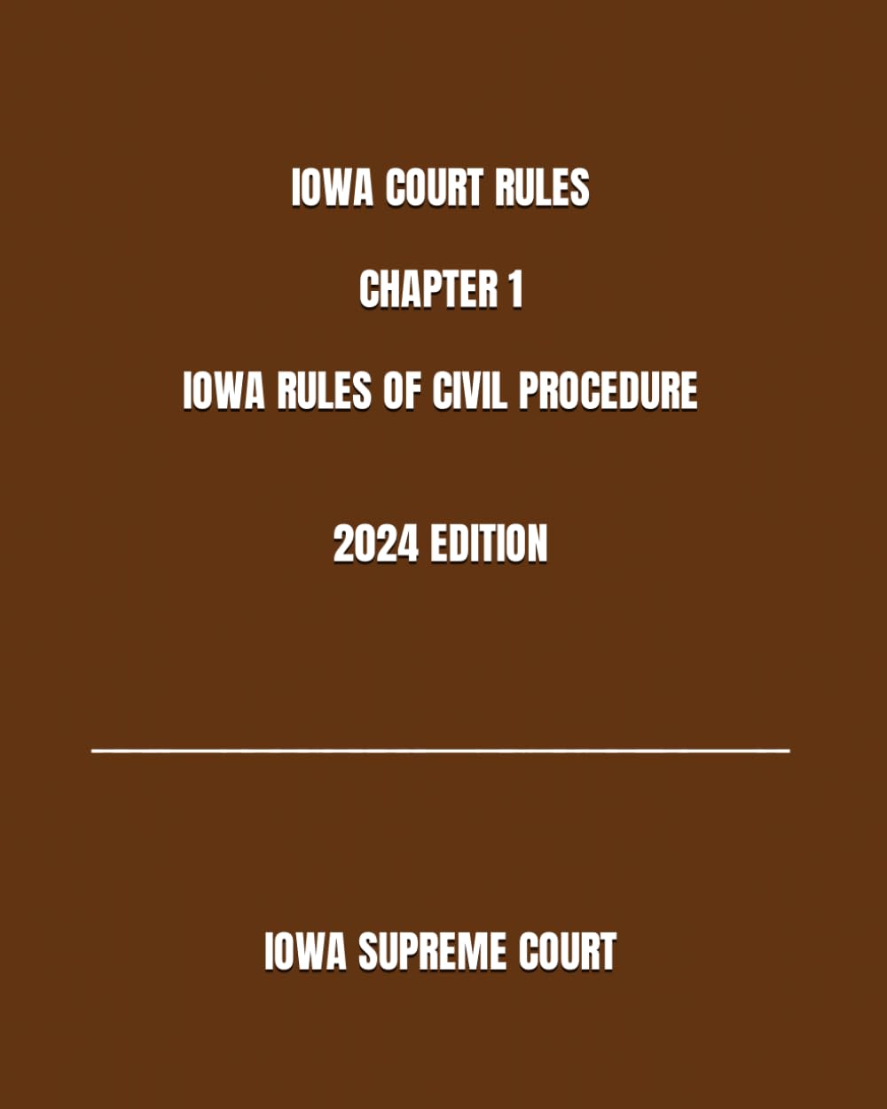 IOWA COURT RULES CHAPTER 1 IOWA RULES OF CIVIL PROCEDURE 2024 EDITION baixar livro de graça