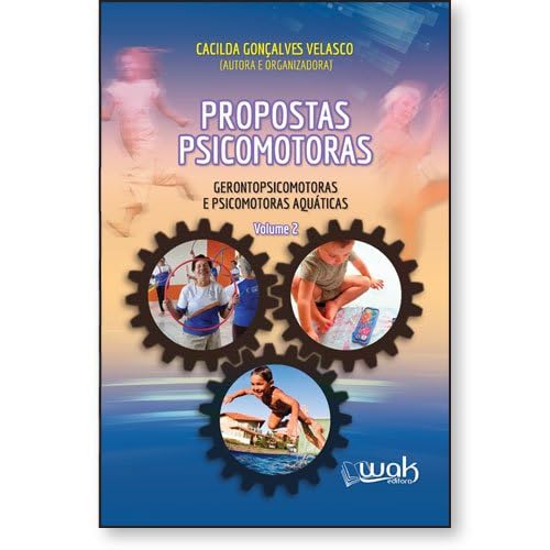 Propostas Psicomotoras, Gerontopsicomotoras e Psicomotoras Aquáticas - Vol. 2 baixar o livro de graça