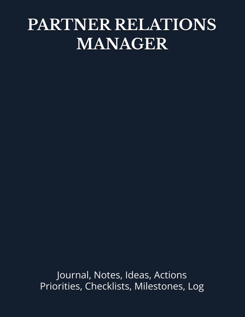 ler totalmente PARTNER RELATIONS MANAGER: Journal, Notes, Ideas, Actions, Priorities, Checklists, Milestones, Log | Daily Goals, Time Management & Project Notes Tool & To‑Do List Workflow Tool — Great for Office