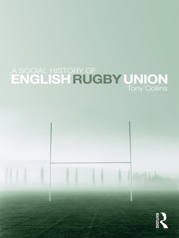 capítulo por capítulo baixar A Social History of English Rugby Union (English Edition)