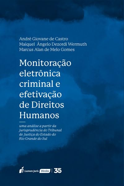 Monitoração Eletrônica Criminal e Efetivação de Direitos Humanos - 2024