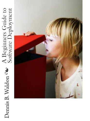 ler totalmente A Beginners Guide to Software Deployment (English Edition)