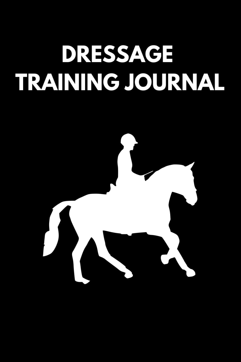 Dressage Training Journal and Logbook: Keep track of your dressage practice to improve skills and mindset baixar livro de graça