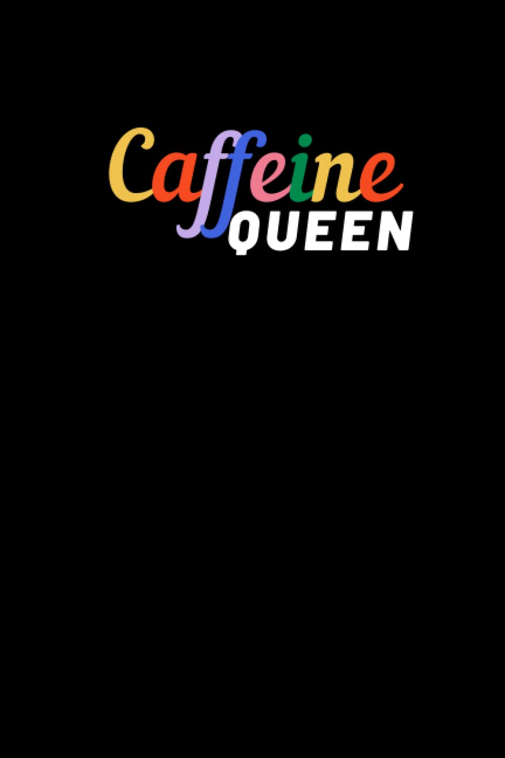 ler totalmente Caffeine Queen: Funny Coffee Lover Caffeine Addict Gift Notebook