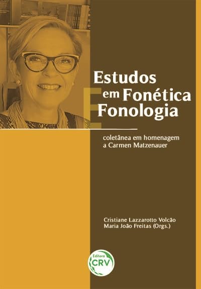 Estudos em fonética e fonologia: coletânea em homenagem a carmen matzenauer