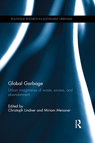 ler totalmente Global Garbage: Urban imaginaries of waste, excess, and abandonment (Routledge Research in Sustainable Urbanism) (English Edition)