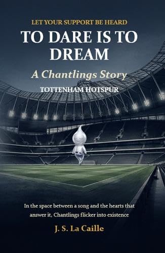 capítulo por capítulo baixar To Dare is to Dream: A Chantlings Story - Tottenham Hotspur