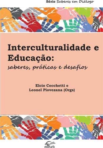 ler totalmente Interculturalidade e Educação. Saberes, Práticas e Desafios
