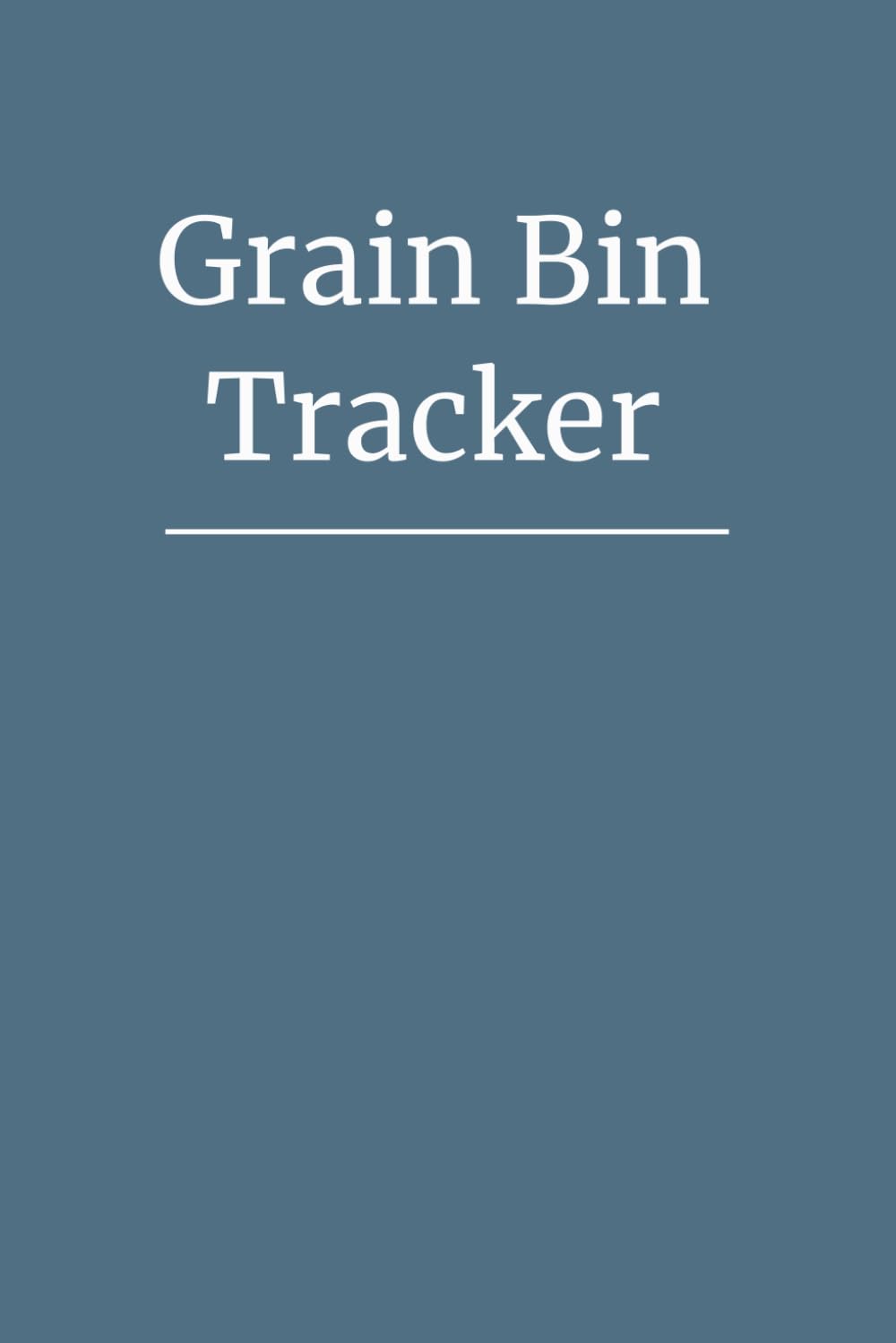 ler totalmente Grain Bin Tracker: Annual Grain Storage Records for Farmers, Grain Bins, Harvests & Farm Operations (Slate Blue Edition)