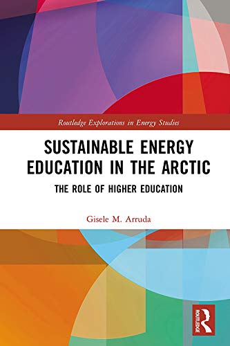 ler totalmente Sustainable Energy Education in the Arctic: The Role of Higher Education (Routledge Explorations in Energy Studies) (English Edition)