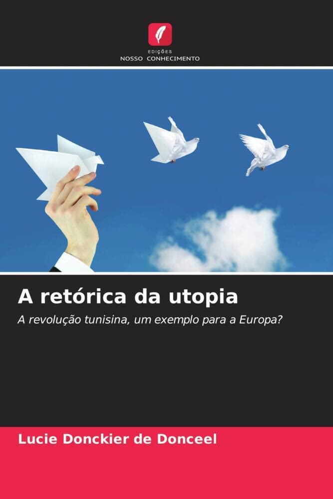 A retórica da utopia: A revolução tunisina, um exemplo para a Europa? baixar o livro de graça