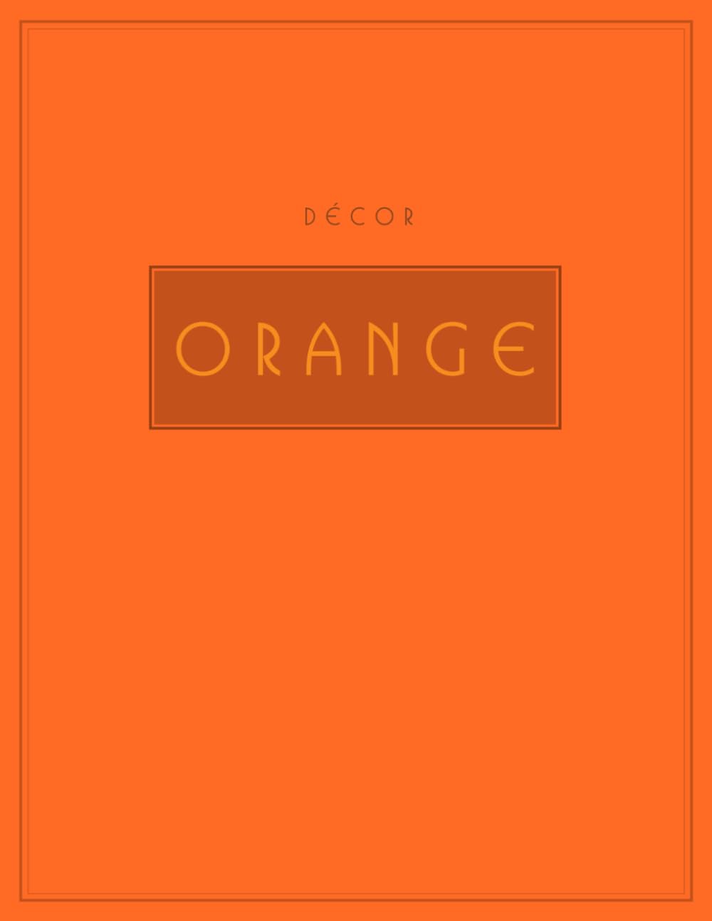 capítulo por capítulo baixar Décor Orange: French Style Aesthetic Coffee Table Book | Orange Decor | Home Styling & Interior Decorating | Guestbook / Journal