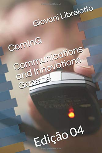 ComInG - Communications and Innovations Gazette: Edição 04 (Portuguese Edition) baixar livro de graça