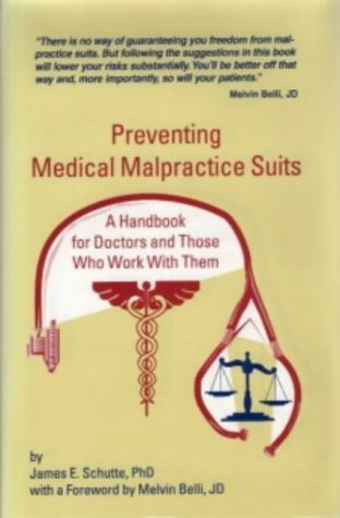 Preventing Medical Malpractice Suits: A Handbook for Doctors and Those Who Work With Them baixar o livro de graça