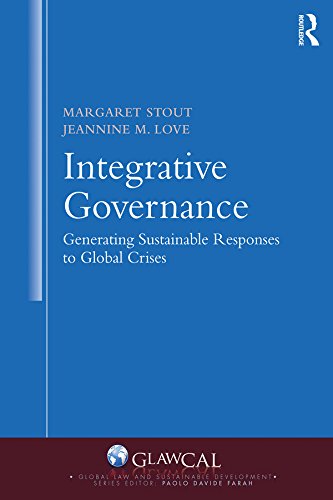 Integrative Governance: Generating Sustainable Responses to Global Crises (Global Law and Sustainable Development) (English Edition) baixar livro de graça