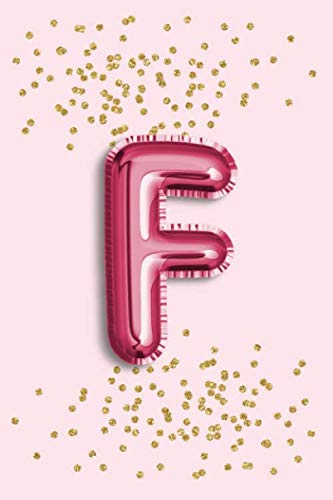 F: Letter F Initial Monogram Notebook Blank Lined Journal, 120 Pages, Blush Pink Foil Balloon & Gold Glitter Confetti Design Note Book for Girls & Women (Pink & Gold Glitter Series 3) baixar livro de graça