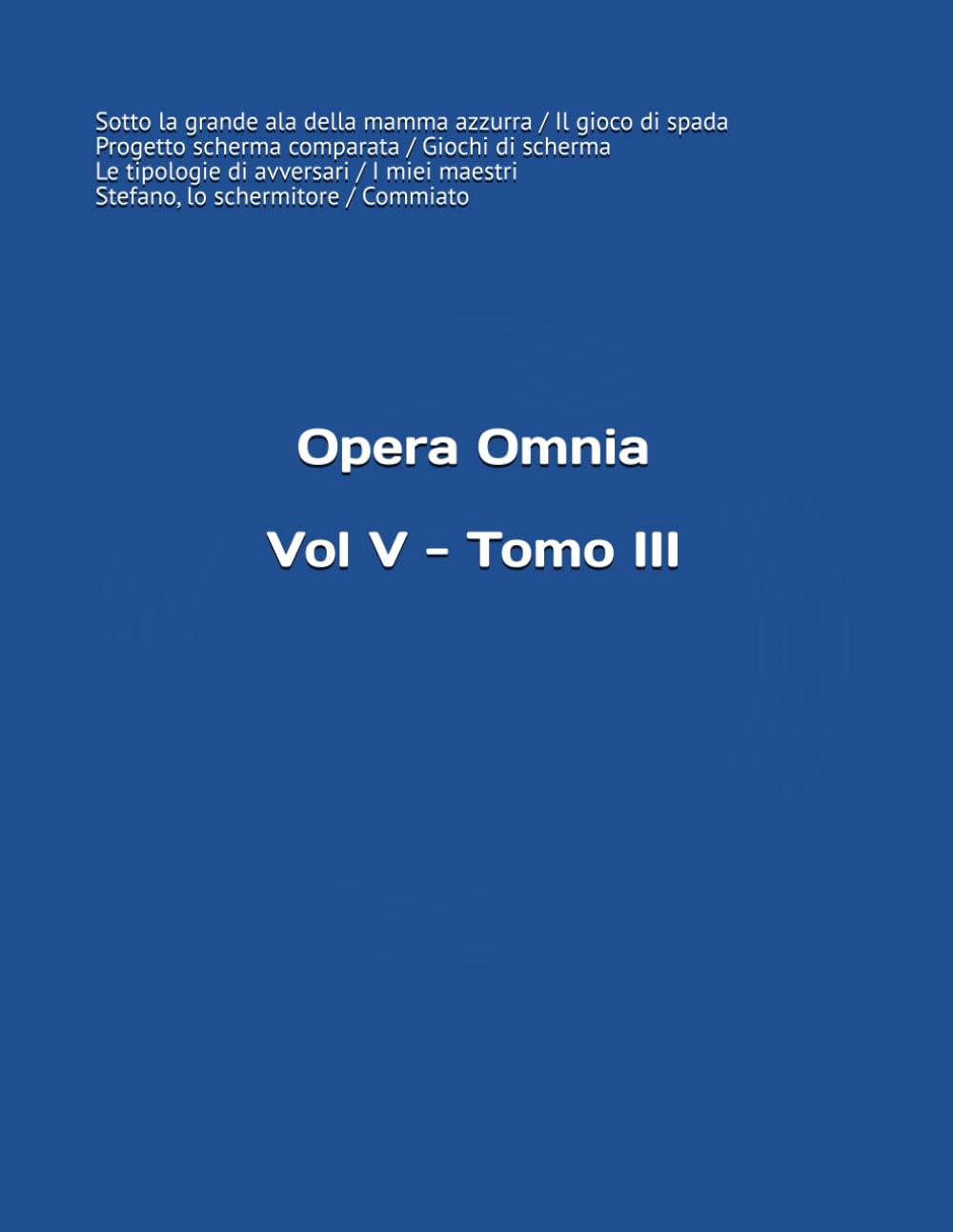 Vol V - Tomo III (Opera Omnia del m° Stefano Gardenti) (Italian Edition) baixar livro de graça