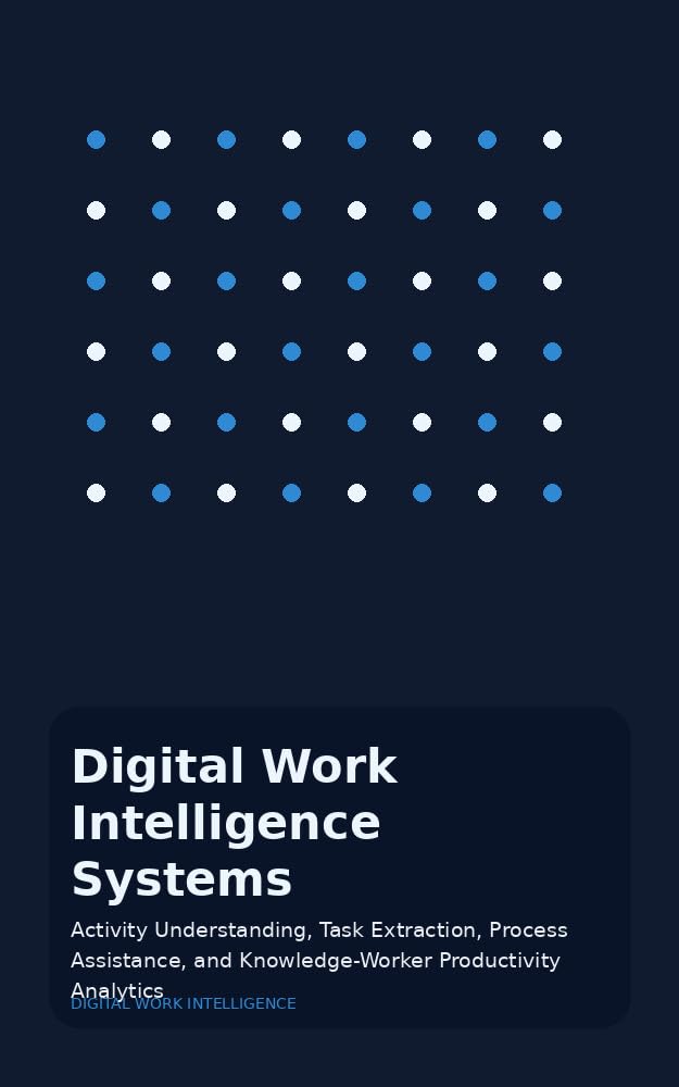 capítulo por capítulo baixar Digital Work Intelligence Systems: Activity Understanding, Task Extraction, Process Assistance, and Knowledge-Worker Productivity Analytics (English Edition)