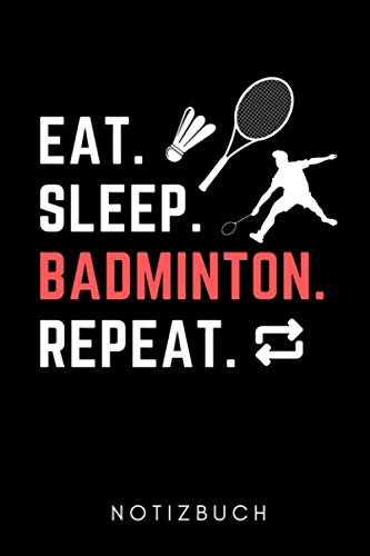 capítulo por capítulo baixar EAT.SLEEP. BADMINTON. REPEAT. NOTIZBUCH: A5 Notizbuch LINIERT Badminton Geschenk | Sport | Federball | Zubehör | Trainer | für Papa Mama Freunde... | Badmintonbuch | Training (German Edition)