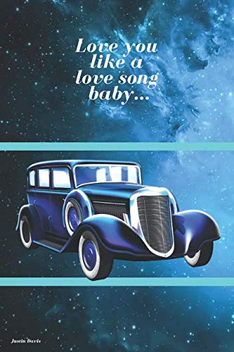 ler totalmente Love you like a love song baby...: Trendy and stylish notebook with a modern design, unique, for a gift... Notebook for office or personal use, Journal, diary (110 Pages, Lines, 6 x 9)