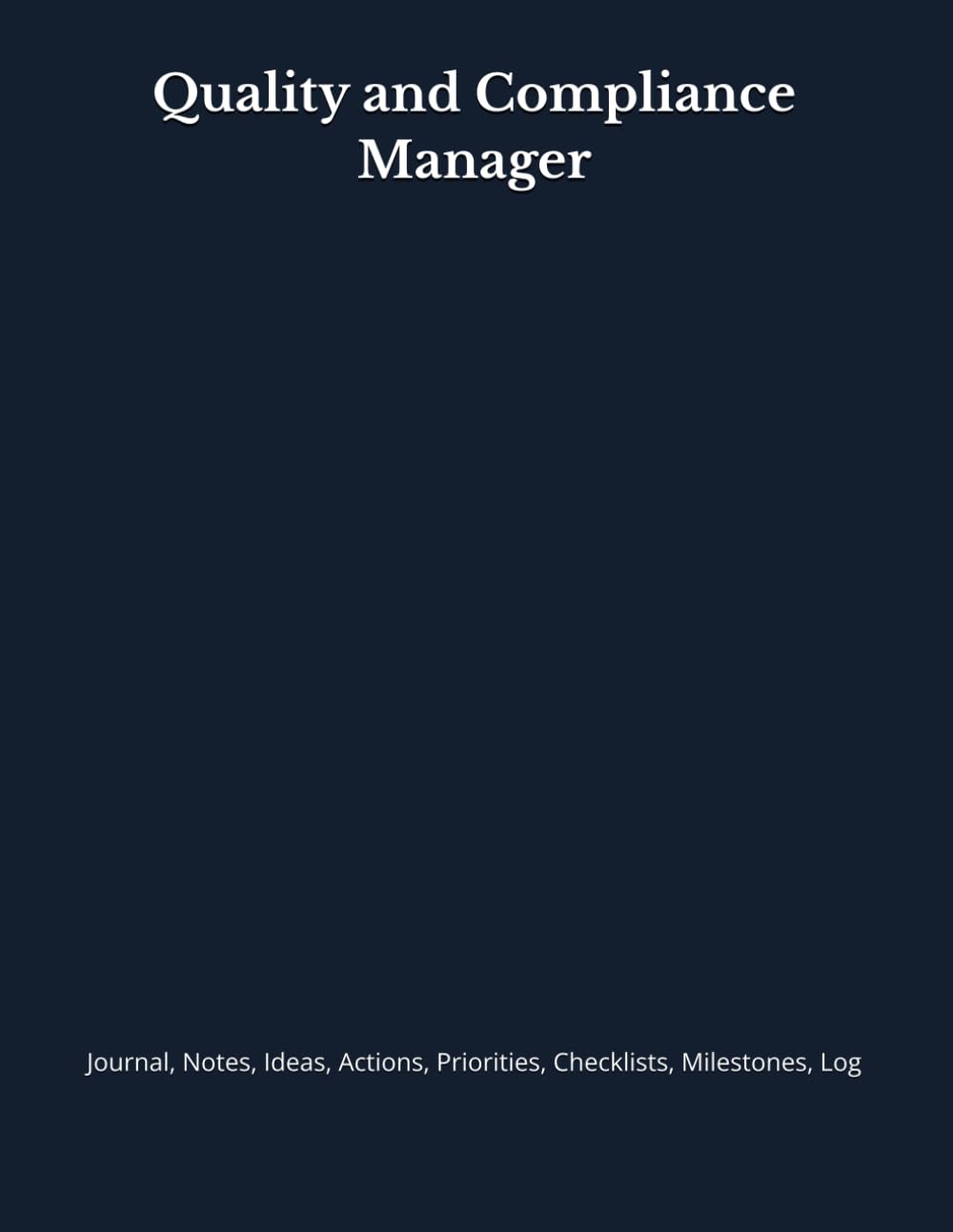 Quality and Compliance Manager: Journal, Notes, Ideas, Actions, Priorities, Checklists, Milestones, Log | Daily Goals, Time Management & Project Notes Tool & To‑Do List Workflow Tool — Great for baixar livro de graça