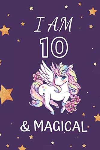 Unicorn Journal I am 10 & Magical: A Happy Birthday 10 Years Old Unicorn, 10th Birthday Gift Lined Notebook/Diary Gift: Journal Notebook for Kids, Gift for Girls with beautiful 120 pages baixar livro de graça