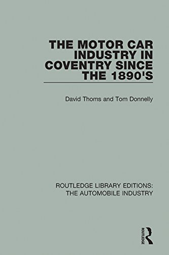 ler totalmente The Motor Car Industry in Coventry Since the 1890's (Routledge Library Editions: The Automobile Industry) (English Edition)