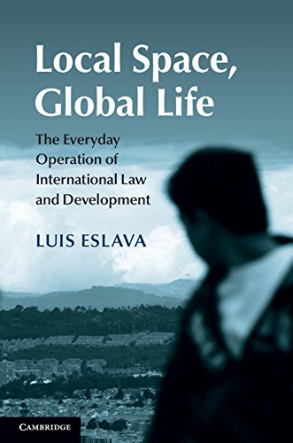 Local Space, Global Life: The Everyday Operation of International Law and Development (English Edition) baixar o livro de graça