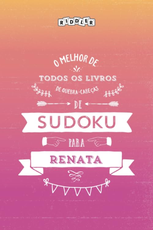 O melhor livro de quebra-cabeças de Sudoku para Renata (Portuguese Edition) baixar livro de graça