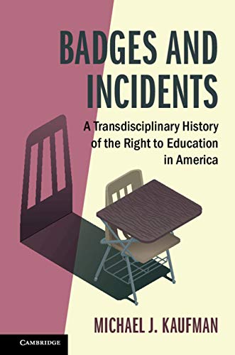 Badges and Incidents: A Transdisciplinary History of the Right to Education in America (Cambridge Studies on Civil Rights and Civil Liberties) (English Edition) baixar livro de graça