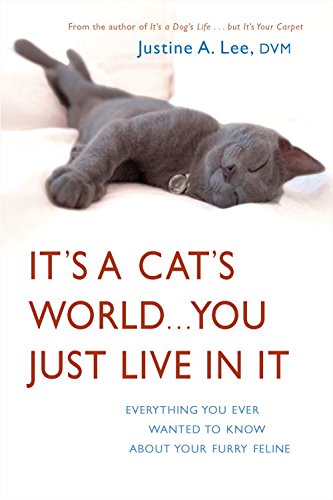 It's a Cat's World... You Just Live in It: Everything You Ever Wanted to Know About Your Furry Feline (English Edition) baixar livro de graça